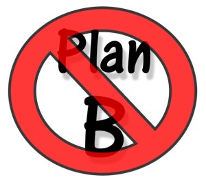 no plan b
